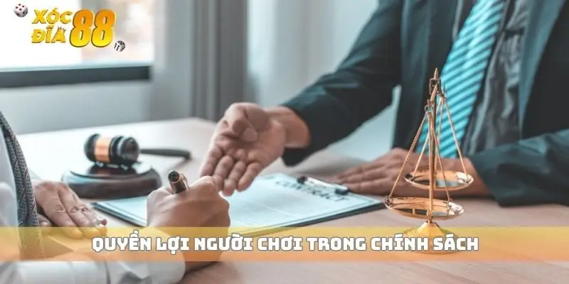 Quyền lợi người chơi trong chính sách